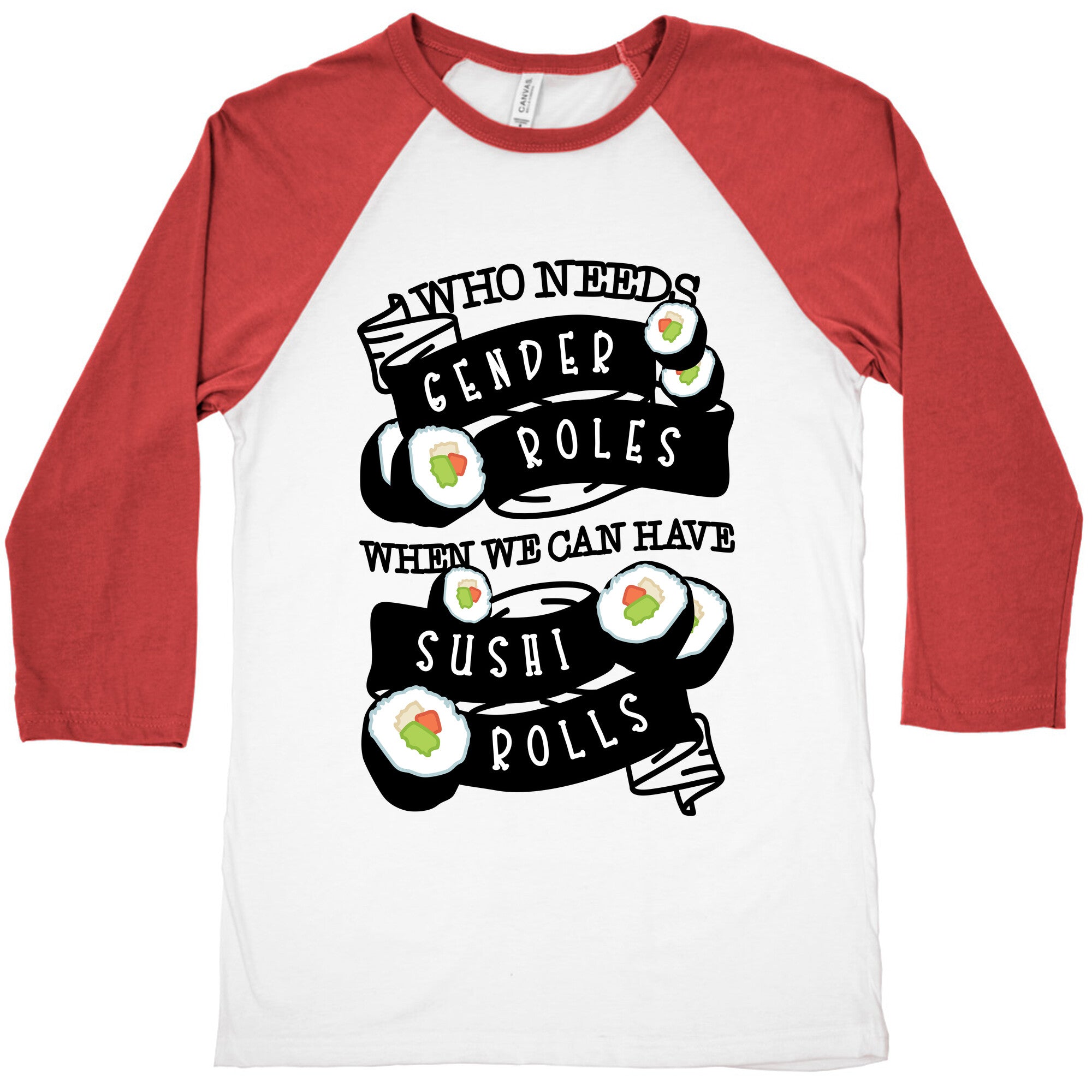 Who Needs Gender Roles When We Can Have Sushi Rolls Baseball Tee